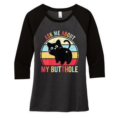 Ask Me About My Butthole Funny Cat Butt Women's Tri-Blend 3/4-Sleeve Raglan Shirt