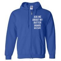 Ask Me About My Butter Board Recipe Cooking Food Chef Gift Full Zip Hoodie