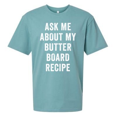 Ask Me About My Butter Board Recipe Cooking Food Chef Gift Sueded Cloud Jersey T-Shirt