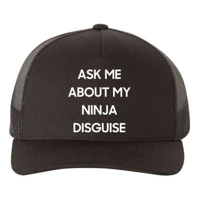 Ask Me About My Ninja Disguise Funny Face Parody Yupoong Adult 5-Panel Trucker Hat