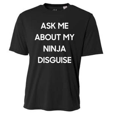 Ask Me About My Ninja Disguise Funny Face Parody Cooling Performance Crew T-Shirt