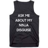 Ask Me About My Ninja Disguise Funny Face Parody Tank Top