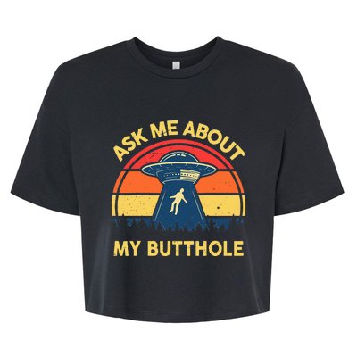 Ask Me About My Butthole Cute Alien Costume Adults Ufo Bella+Canvas Jersey Crop Tee