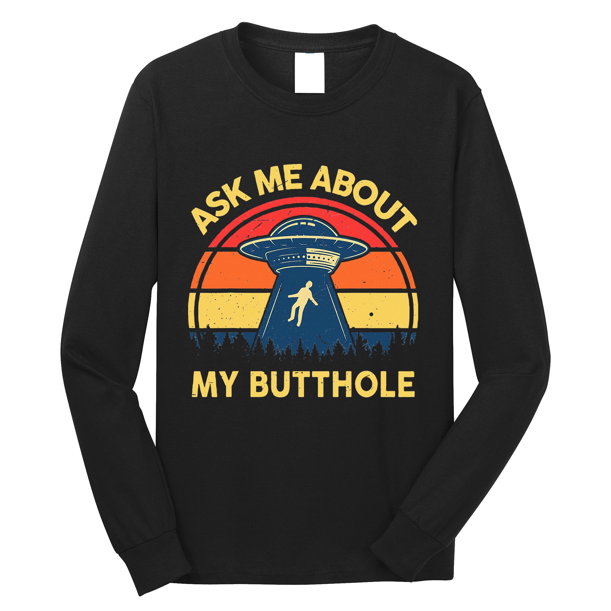 Ask Me About My Butthole Cute Alien Costume Adults Ufo Long Sleeve Shirt