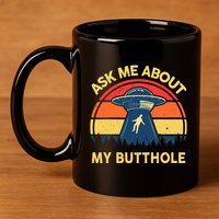 Ask Me About My Butthole Cute Alien Costume Adults Ufo 11oz C Handle Ceramic Mug