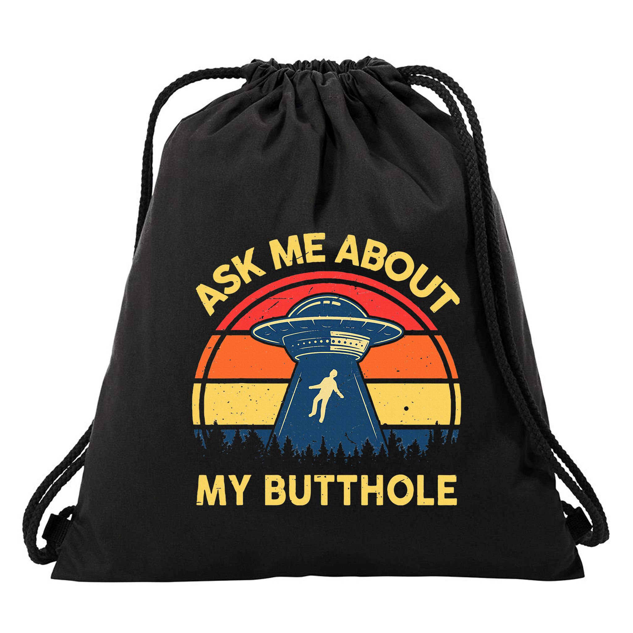 Ask Me About My Butthole Cute Alien Costume Adults Ufo Drawstring Bag