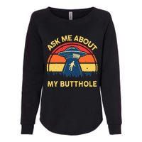 Ask Me About My Butthole Cute Alien Costume Adults Ufo Womens California Wash Sweatshirt