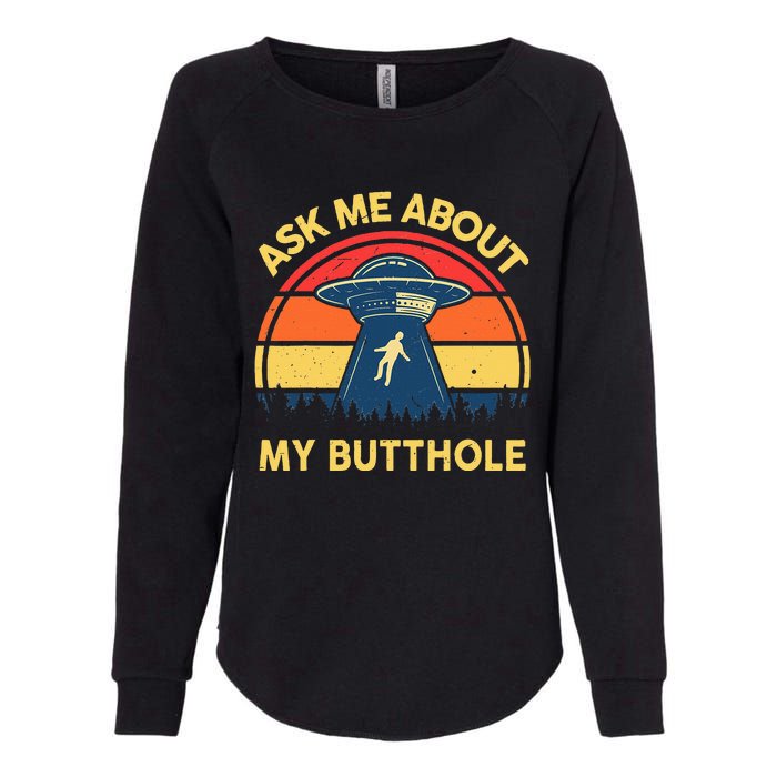 Ask Me About My Butthole Cute Alien Costume Adults Ufo Womens California Wash Sweatshirt