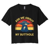 Ask Me About My Butthole Cute Alien Costume Adults Ufo Women's Crop Top Tee