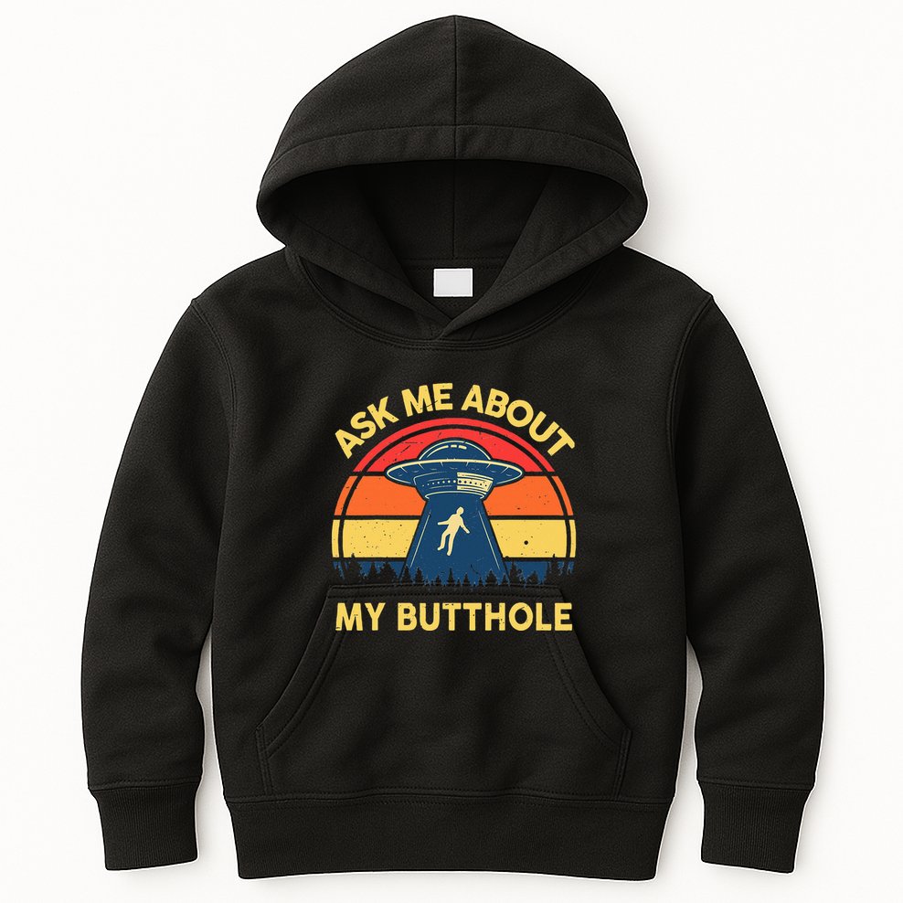 Ask Me About My Butthole Cute Alien Costume Adults Ufo Kids Hoodie