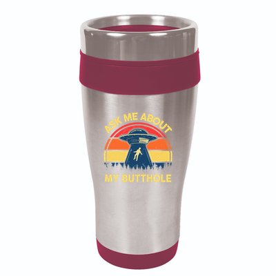 Ask Me About My Butthole Cute Alien Costume Adults Ufo 16oz Travel Tumbler