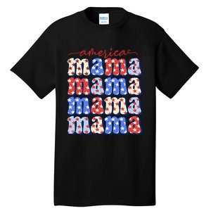 American Mama All American Mama Fourth Of July Mom Mother's Day 4th Of July Tall T-Shirt