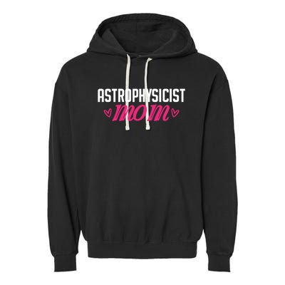 Astrophysicist Mom Astrophysics Watching Planets Telescope Gift Garment-Dyed Fleece Hoodie