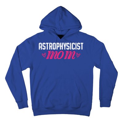 Astrophysicist Mom Astrophysics Watching Planets Telescope Gift Hoodie