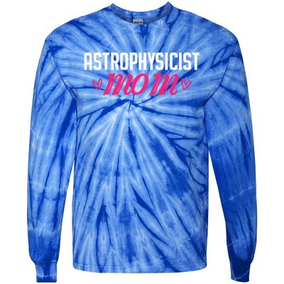 Astrophysicist Mom Astrophysics Watching Planets Telescope Gift Tie-Dye Long Sleeve Shirt