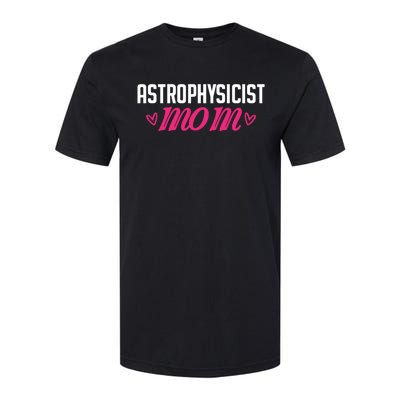 Astrophysicist Mom Astrophysics Watching Planets Telescope Gift Softstyle CVC T-Shirt