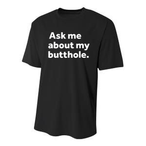 Ask Me About My Butthole Youth Performance Sprint T-Shirt