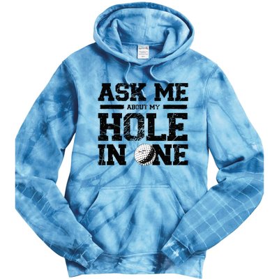 Ask Me About My Hole In One Tie Dye Hoodie