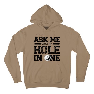 Ask Me About My Hole In One Hoodie