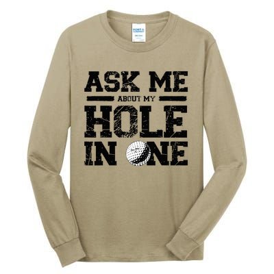 Ask Me About My Hole In One Tall Long Sleeve T-Shirt