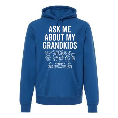 Ask Me About My Grand For Grandparent With Grand Gift Premium Hoodie