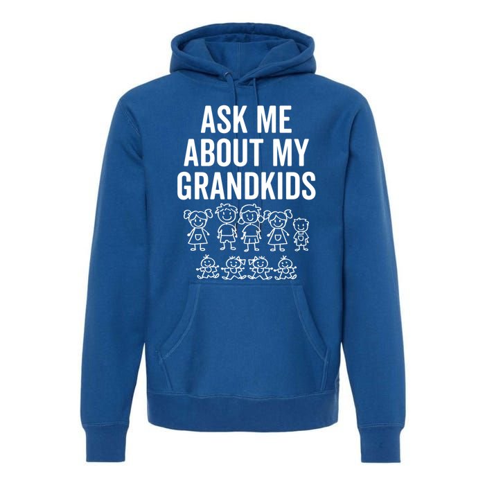 Ask Me About My Grand For Grandparent With Grand Gift Premium Hoodie