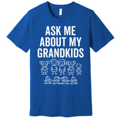 Ask Me About My Grand For Grandparent With Grand Gift Premium T-Shirt