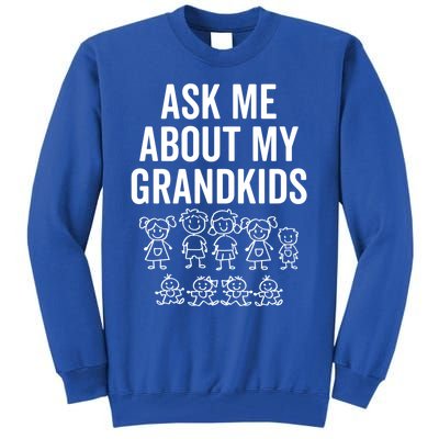 Ask Me About My Grand For Grandparent With Grand Gift Tall Sweatshirt