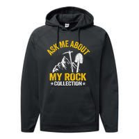 Ask Me About My Rock Collection Collector Jokes Geologist Performance Fleece Hoodie