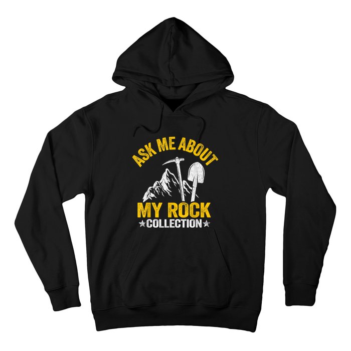 Ask Me About My Rock Collection Collector Jokes Geologist Hoodie