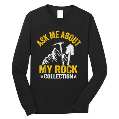 Ask Me About My Rock Collection Collector Jokes Geologist Long Sleeve Shirt