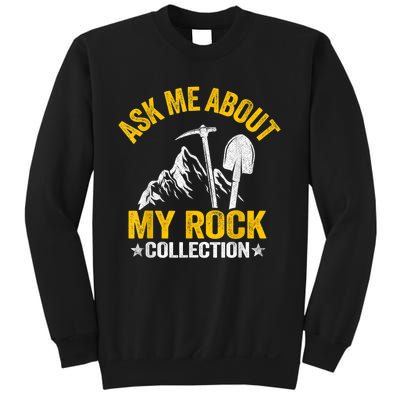 Ask Me About My Rock Collection Collector Jokes Geologist Sweatshirt