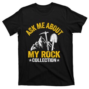 Ask Me About My Rock Collection Collector Jokes Geologist T-Shirt