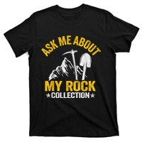 Ask Me About My Rock Collection Collector Jokes Geologist T-Shirt