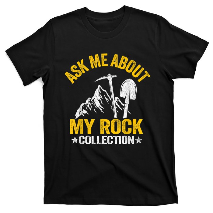 Ask Me About My Rock Collection Collector Jokes Geologist T-Shirt