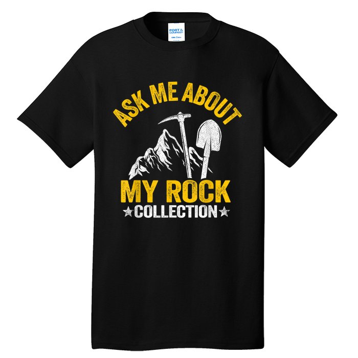 Ask Me About My Rock Collection Collector Jokes Geologist Tall T-Shirt