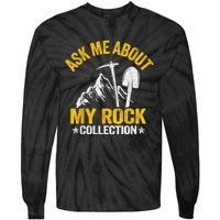 Ask Me About My Rock Collection Collector Jokes Geologist Tie-Dye Long Sleeve Shirt