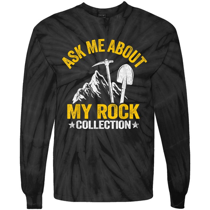 Ask Me About My Rock Collection Collector Jokes Geologist Tie-Dye Long Sleeve Shirt