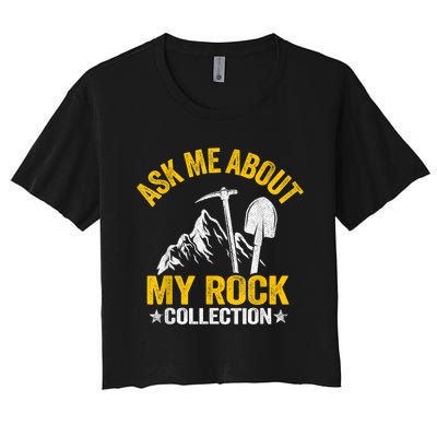 Ask Me About My Rock Collection Collector Jokes Geologist Women's Crop Top Tee