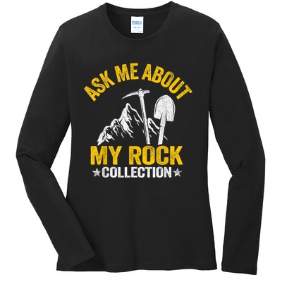 Ask Me About My Rock Collection Collector Jokes Geologist Ladies Long Sleeve Shirt