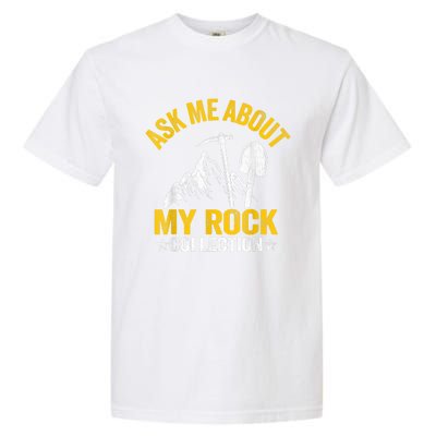 Ask Me About My Rock Collection Collector Jokes Geologist Garment-Dyed Heavyweight T-Shirt