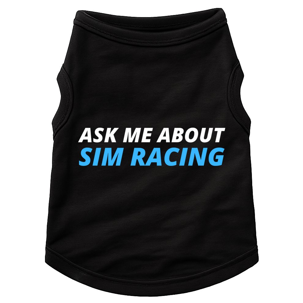 Ask Me About Sim Racing Funny Sim Racer Racing Sim Gamer Car Sim Racing  Doggie Tank