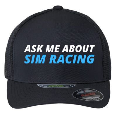 Ask Me About Sim Racing Funny Sim Racer Racing Sim Gamer Car Sim Racing  Flexfit Unipanel Trucker Cap