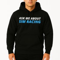 Ask Me About Sim Racing Funny Sim Racer Racing Sim Gamer Car Sim Racing  Hoodie
