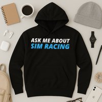 Ask Me About Sim Racing Funny Sim Racer Racing Sim Gamer Car Sim Racing  Hoodie