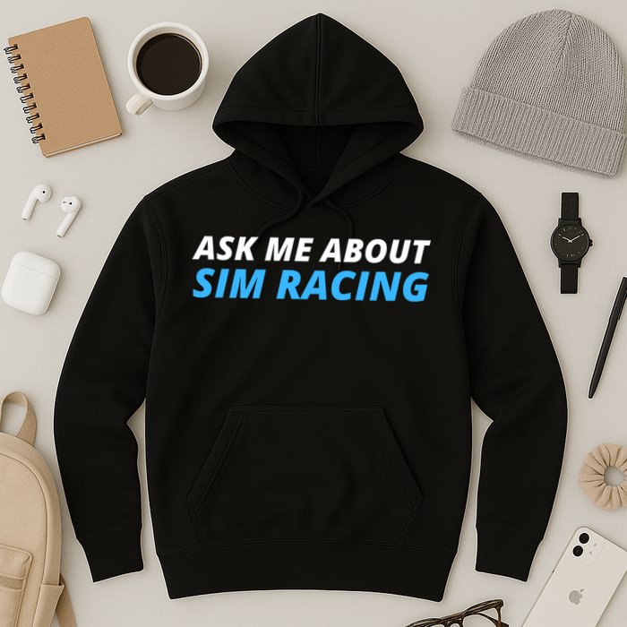 Ask Me About Sim Racing Funny Sim Racer Racing Sim Gamer Car Sim Racing  Hoodie