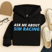 Ask Me About Sim Racing Funny Sim Racer Racing Sim Gamer Car Sim Racing  Hoodie