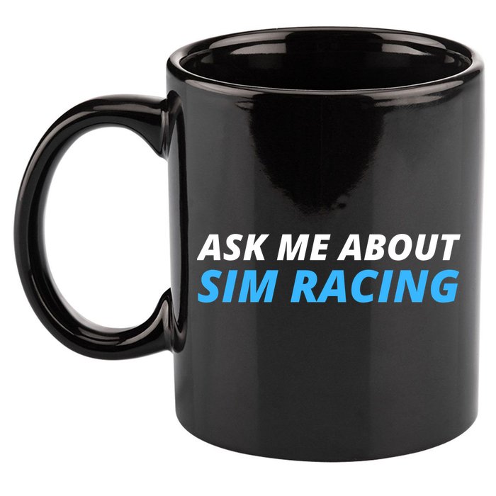 Ask Me About Sim Racing Funny Sim Racer Racing Sim Gamer Car Sim Racing  11oz C Handle Ceramic Mug