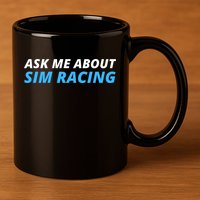 Ask Me About Sim Racing Funny Sim Racer Racing Sim Gamer Car Sim Racing  11oz C Handle Ceramic Mug