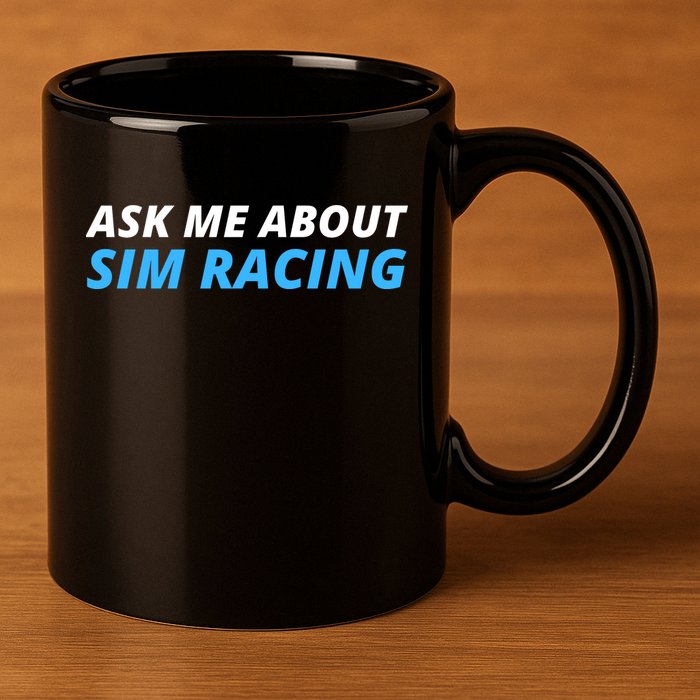 Ask Me About Sim Racing Funny Sim Racer Racing Sim Gamer Car Sim Racing  11oz C Handle Ceramic Mug